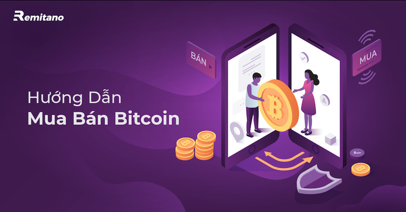 Hướng Dẫn Mua Bitcoin Trên Remitano Dễ Dàng Và An Toàn