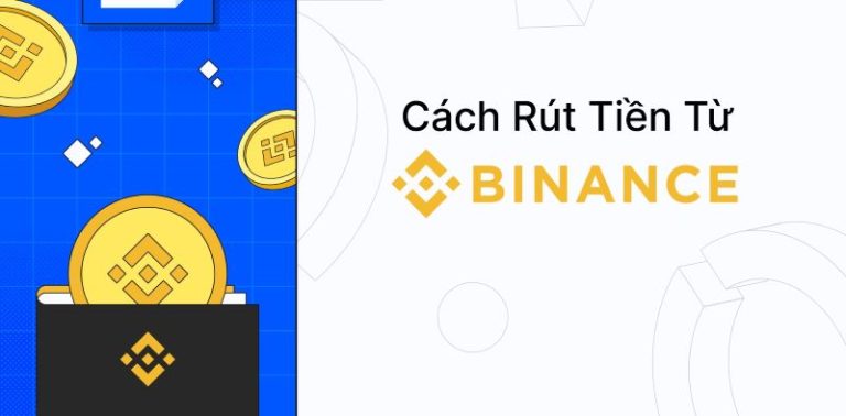 Hướng dẫn rút tiền từ binance