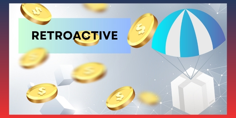 Lý do Retroactive là cơ hội đầu tư lớn