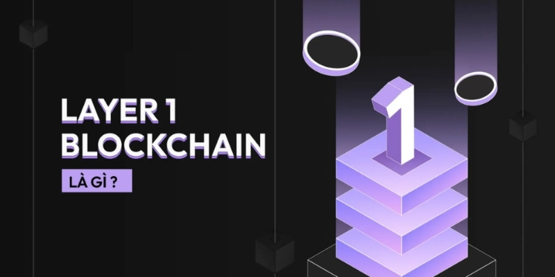 Khái niệm Blockchain Layer 1