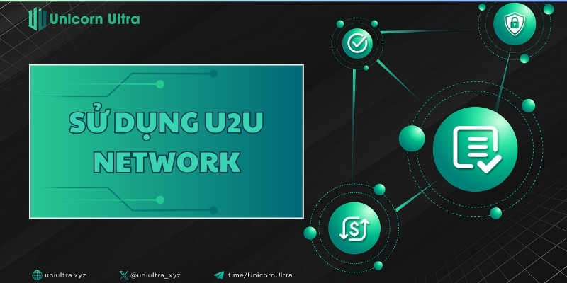 Cách sử dụng U2U Network hiệu quả