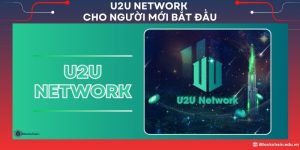 U2U Network cho người mới bắt đầu