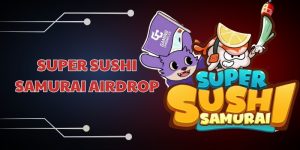 Super Sushi Samurai Airdrop