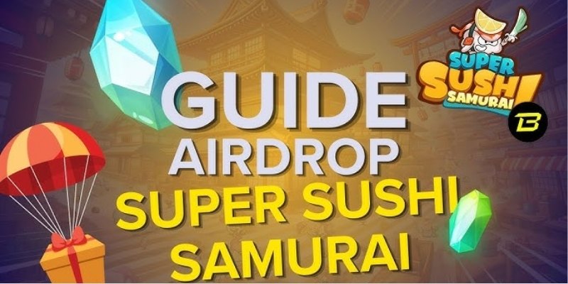 Các bước tham gia Airdrop Super Sushi Samurai